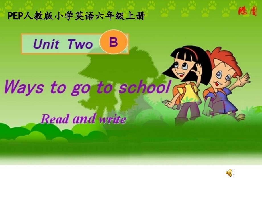 人教版PEP小学英语六年级上册《Unit-2-Ways-to-go-school-Part-B-Read-and-write》课件_第1页