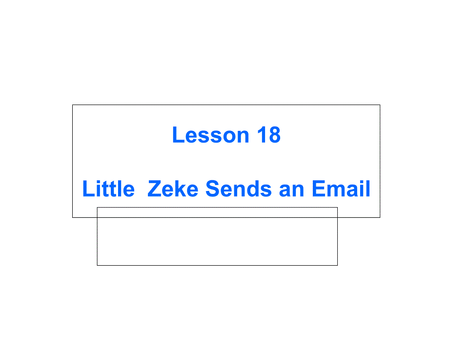 五年级英语下册Lesson18LittleZekeSendsanEmail课件冀_第1页