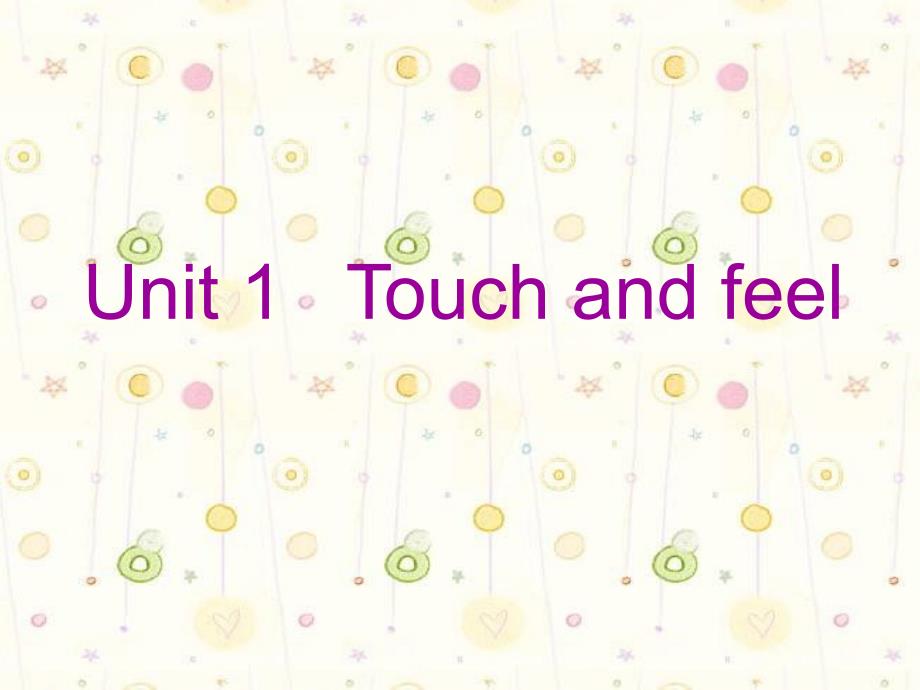 沪教版英语四年级下unit-1-touch-and-feel-ppt课件_第1页