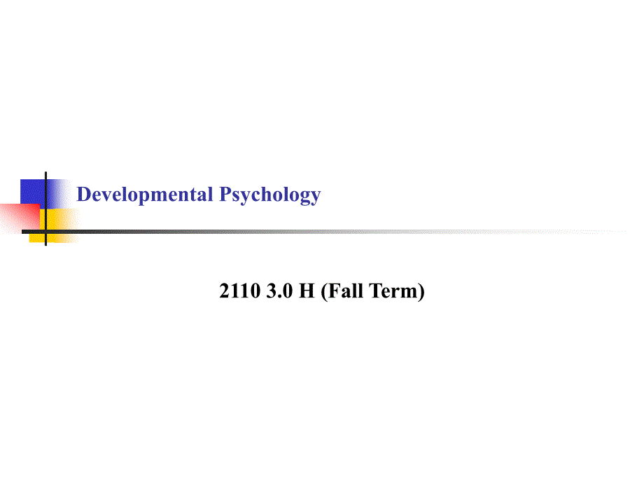 PowerPoint PresentationDevelopmental PsychologyPowerPoint演示文稿发展心理学_第1页