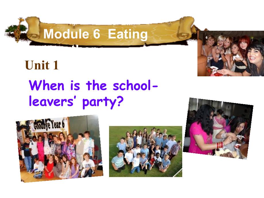 外研版九年级英语下册《Module6Unit1Whenistheschoolleaversparty》ppt课件_第1页