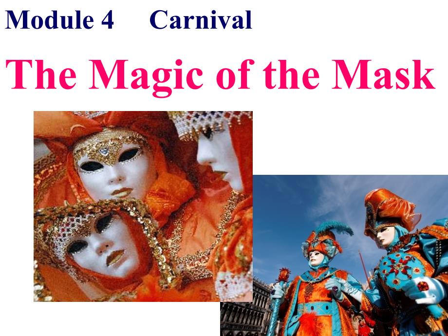 外研版高二英语Book-5-Module4-Carnival---The-Magic-of-the-Mask课件_第1页