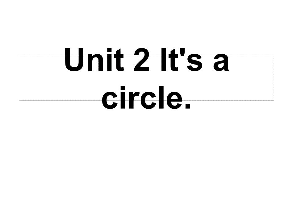 四年级英语上册-Unit2-It’s-a-circle课件2-(新版)湘少版_第1页