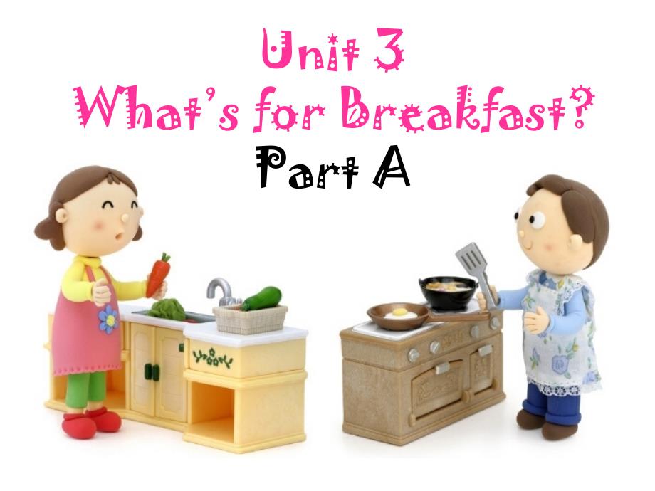 四年级上册英语课件-Unit-3-What‘s-for-Breakfast-Part-A-陕旅版(三起)-(共14张)_第1页