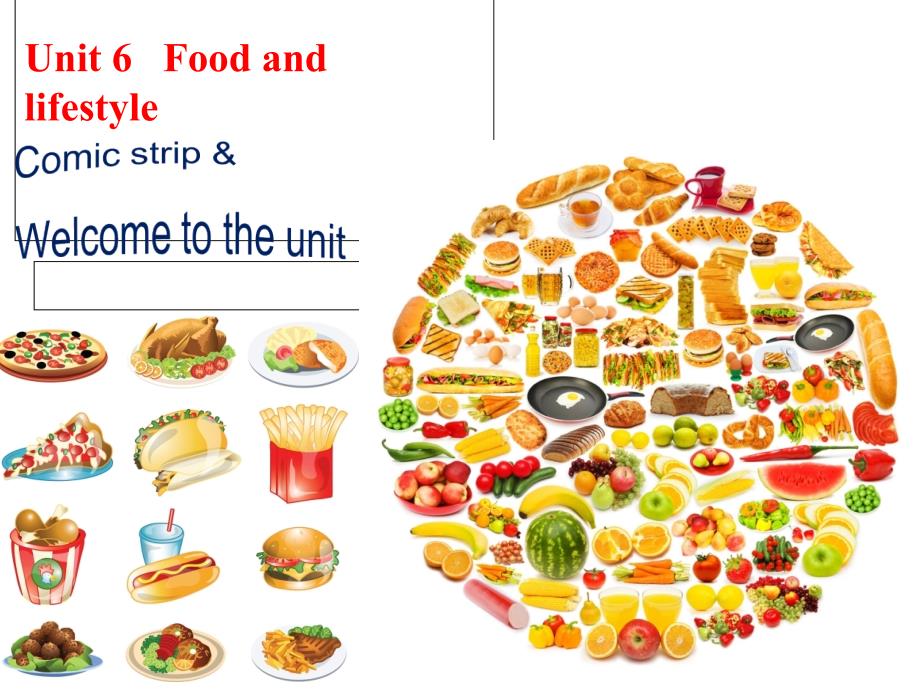 译林牛津版七年级英语上Unit-6-Food-and-lifestyle-welcome-to-the-unit-公开课课件_第1页