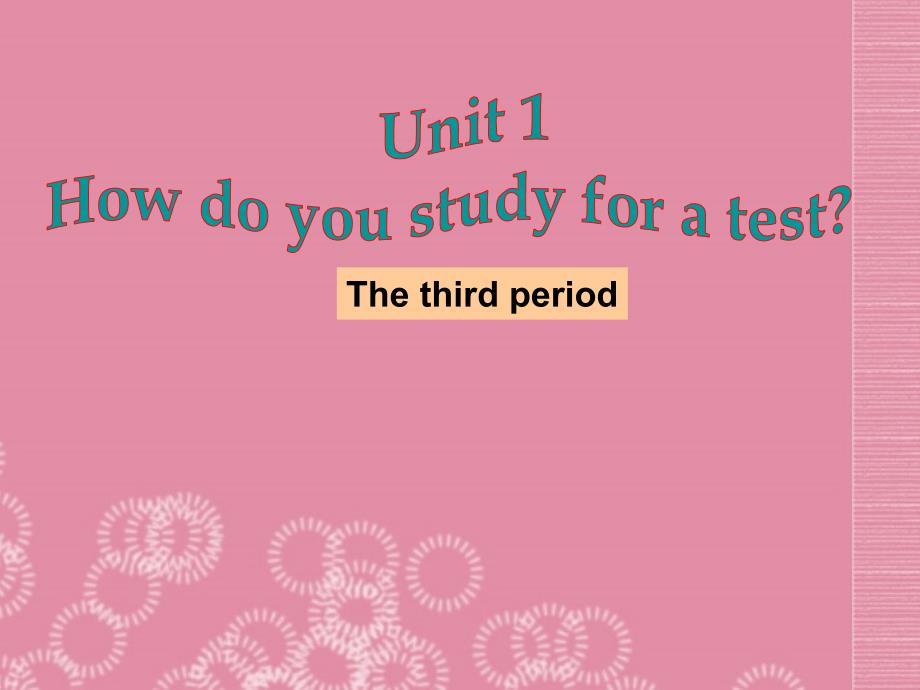 九年级英语全册 unit 1 how do you study for a test period 3课件 人教新目标版_第1页