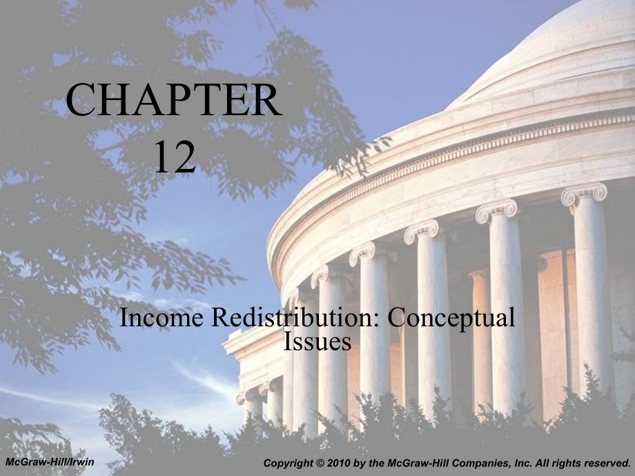 财政学罗森第九版英文课件：Chap012 Income Redistribution Conceptual Issues_第1页