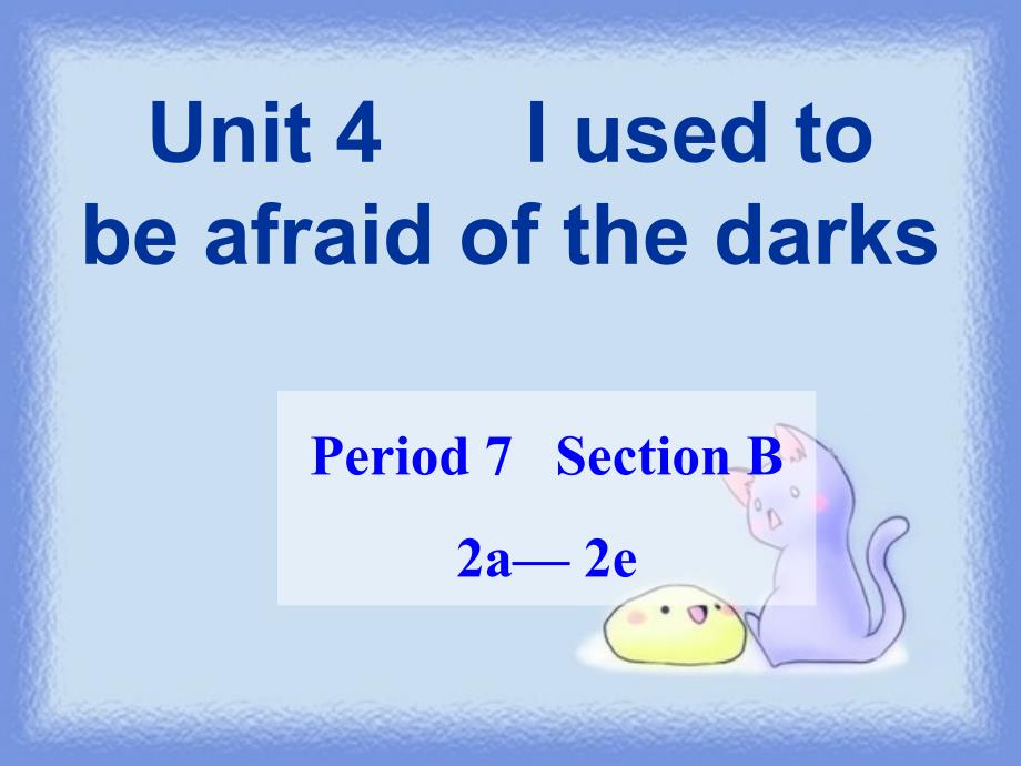 九年级英语unit4sectionb2a2e新版人教版九年级英语课件_第1页