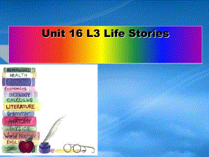 高二英语 模块6 Unit 16 Lesson 3 Life Storiesreading课件2 北师大选修6
