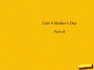 新闽教版六年级下册Unit 4 Mother's Day Part B市公开课一等奖省优质课获奖课件