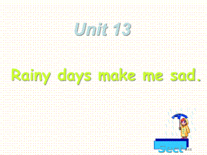 Unit 13 Rainy days make me sad 2市公开课一等奖省优质课获奖课件