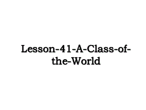 Lesson41AClassoftheWorld