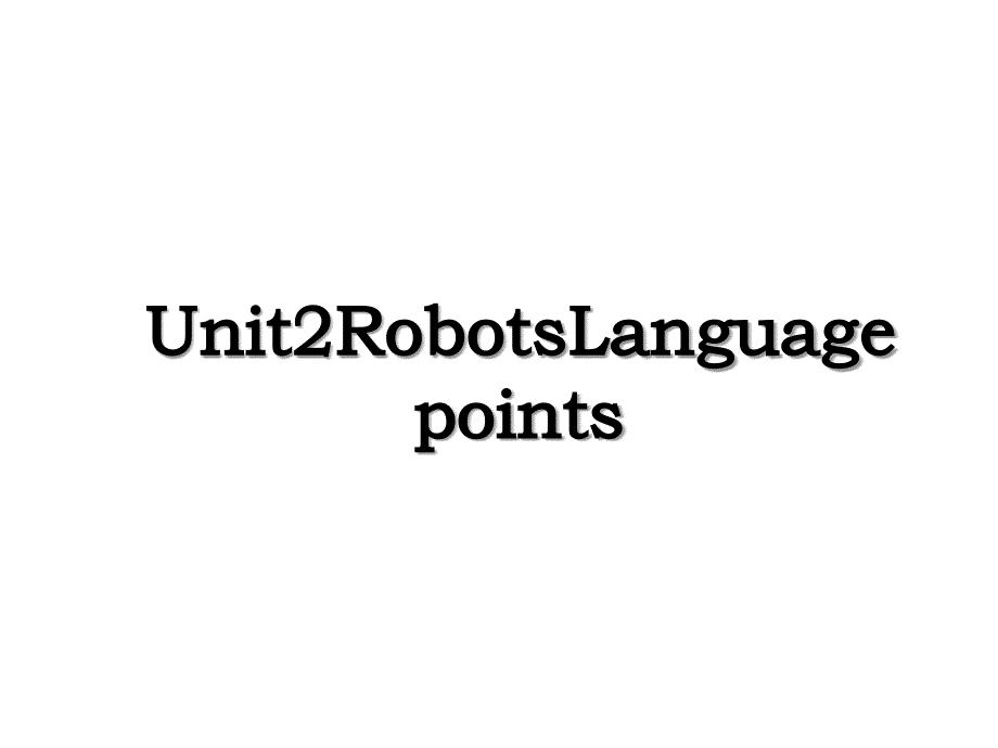 Unit2RobotsLanguagepoints_第1页