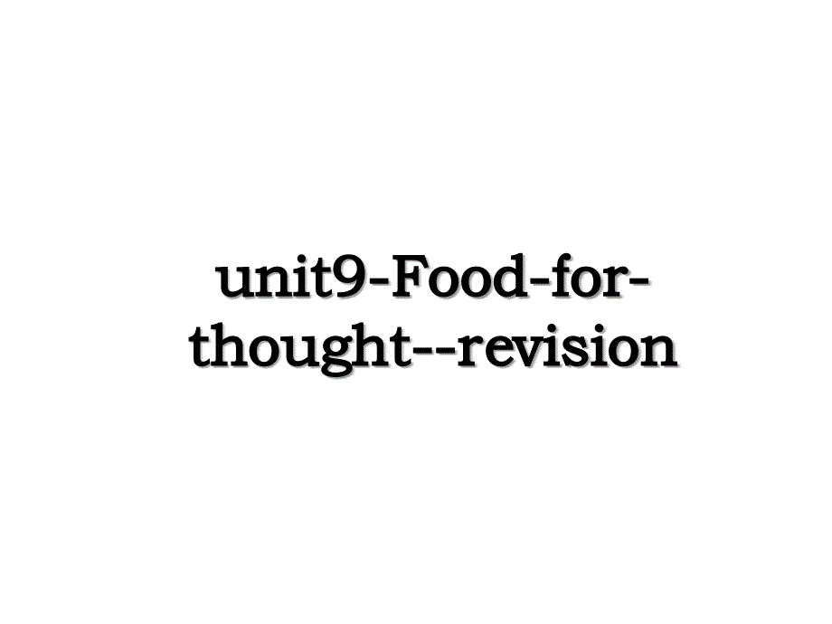 unit9Foodforthoughtrevision_第1页