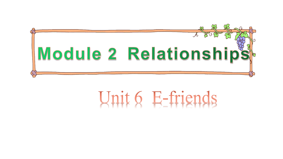 Module 2 Unit 6 E-friends 第3课时 课件（19张PPT）_第1页