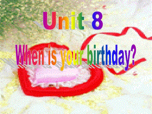 人教版七年级英语Unit8_When_is_your_birthday__ (2)