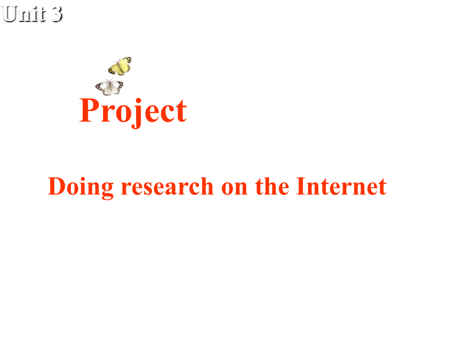 牛津高中英语M7U3ProjectDoingresearchontheInternet_第1页