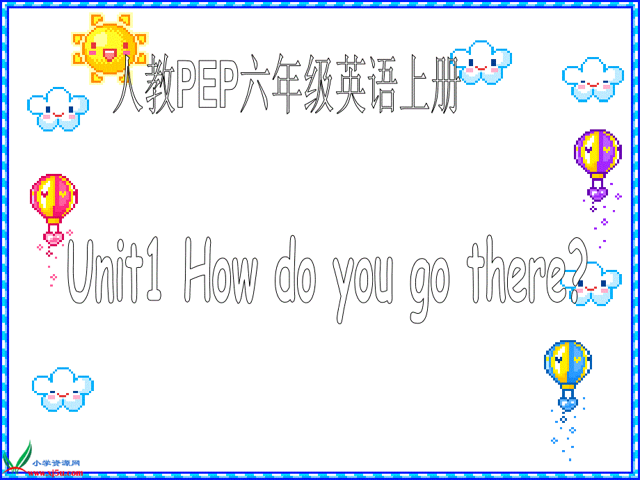 人教PEP六年级英语上册课件Unit1 How do you go there_第1页