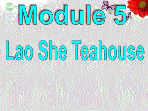 八年級(jí)英語上冊(cè) Module 5 Lao She Teahouse Unit 3 Language in use課件2