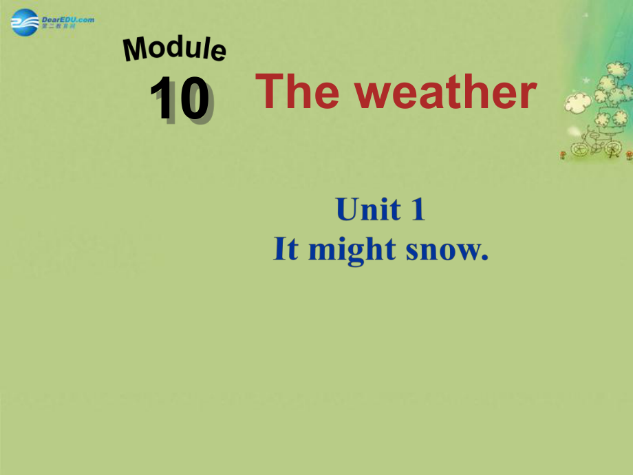 八年級(jí)英語上冊(cè) Module 10 Unit 1 It might snow課件_第1頁