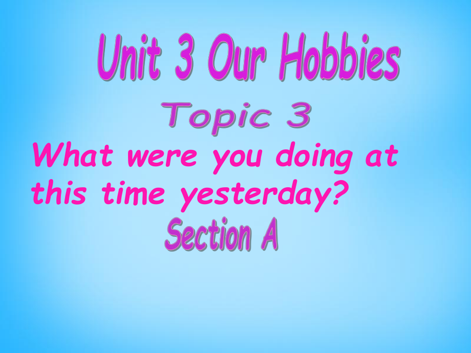 八年級英語上冊 Unit 3 Our Hobbies課件 （新版）仁愛版_第1頁