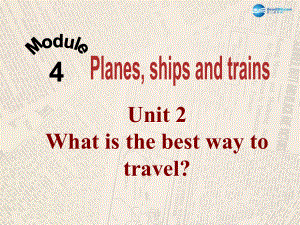 八年級英語上冊 Module 4 Unit 2 What is the best way to travel課件