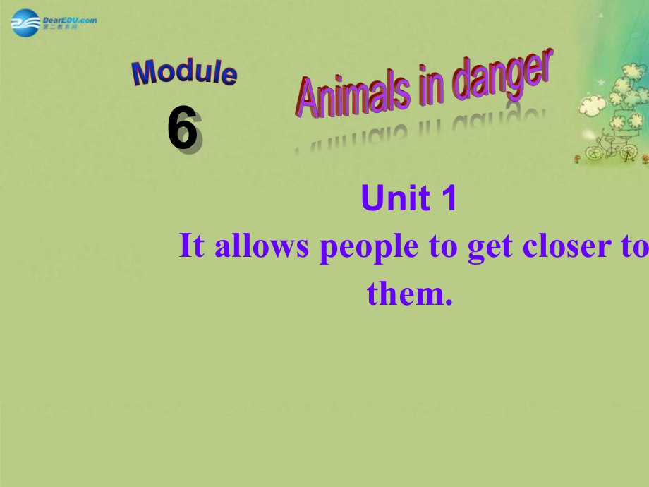 八年級(jí)英語(yǔ)上冊(cè) Module 6 Unit 1 It allows people to get closer to them課件_第1頁(yè)