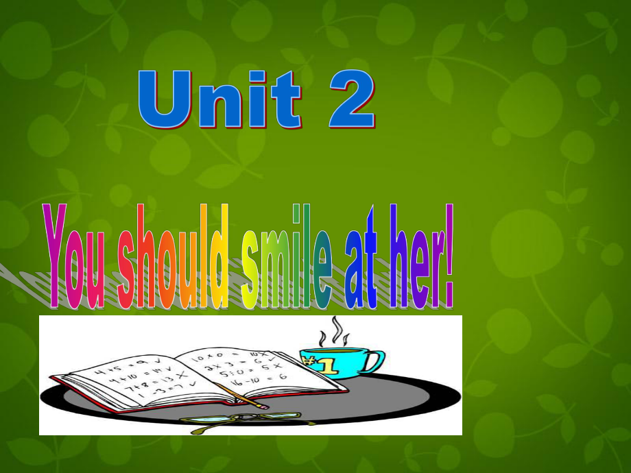 八年級英語上冊 Module 1 Unit 2 You should smile at her課件 (3)_第1頁