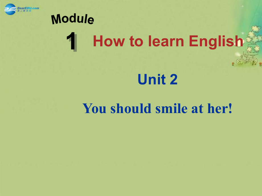 八年級英語上冊 Module 1 Unit 2 You should smile at her課件 (1)_第1頁