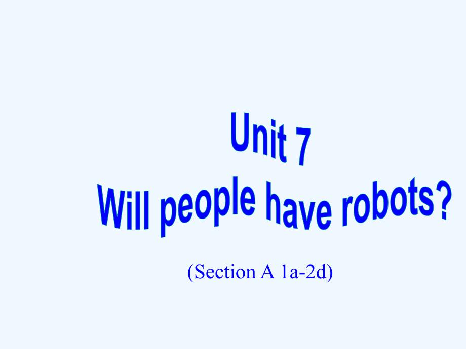 英语八年级上unit7Willpeoplehaverobots_第1页