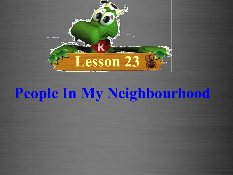 冀教初中英語八上《Lesson 23 People in My Neighbourhood》PPT課件 (2)_第1頁