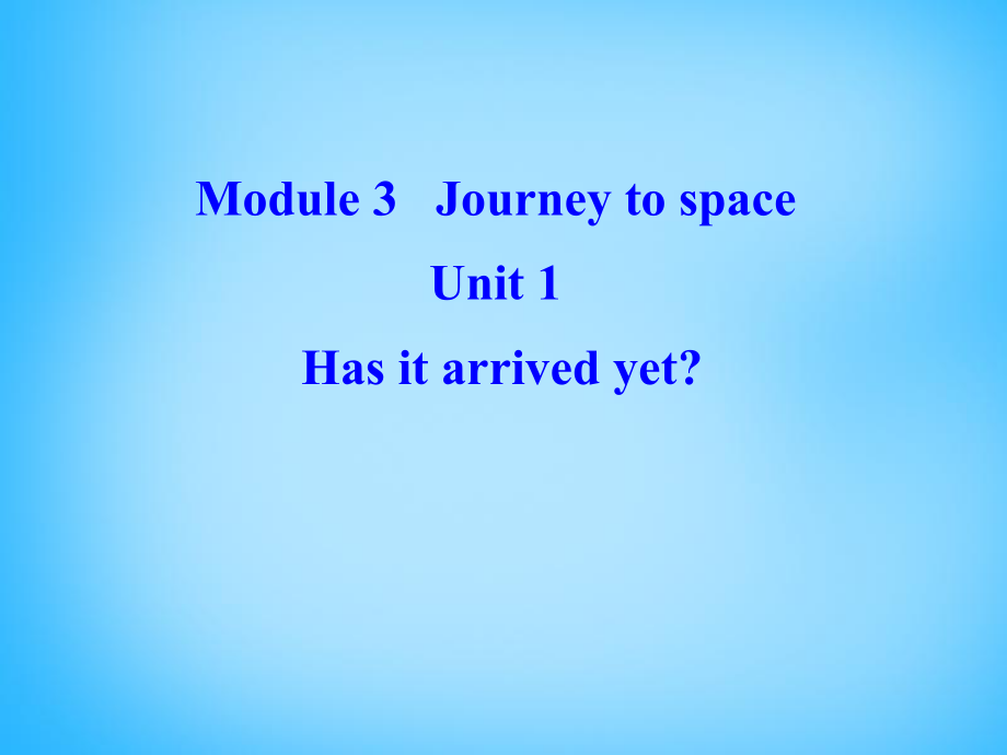 八年級英語下冊 Module 3 Unit 1 Has it arrived yet課件 (1)_第1頁