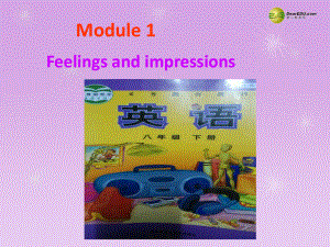 八年級英語下冊 Module 1 Feelings and impressionsUnit 1 It smells delicious課件