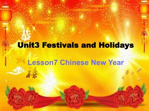 北师大版八年级英语下册课件：Unit 3 Festivals and Holidays Lesson 7 Chinese New Year 第二课时