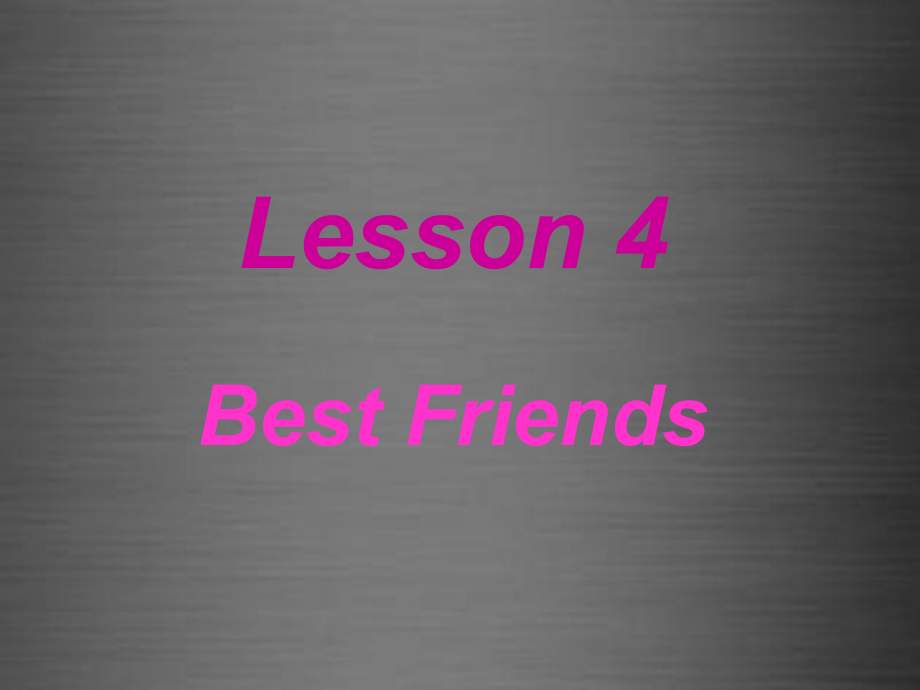 冀教初中英語(yǔ)八上《Lesson 4 Best Friends》PPT課件 (2)_第1頁(yè)