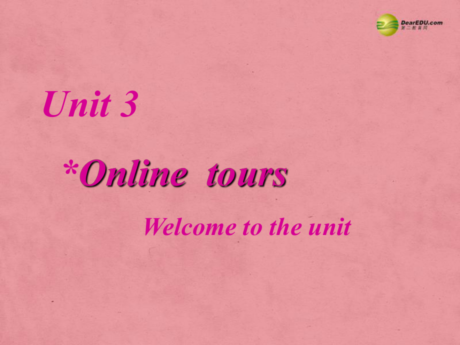 八年級(jí)英語下冊(cè) 8B Unit3 Online tour Welcome to the unit課件1_第1頁