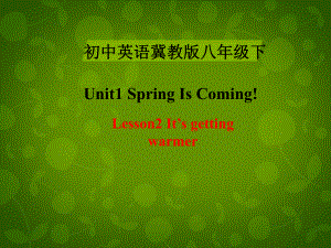 冀教初中英語八下《Lesson 2 It's Getting Warmer!》PPT課件 (2)