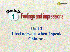 八年級英語下冊 Module 1 Feelings and impressions Unit 2 I feel nervous when I speak Chinese課件1