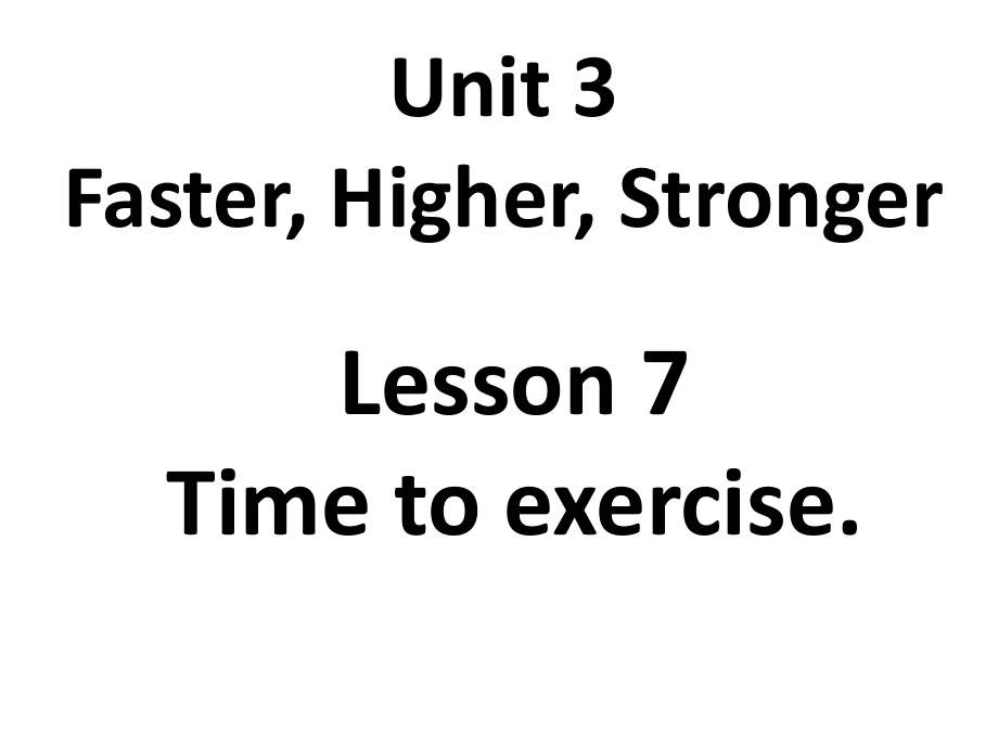 北师大版八年级英语上册课件：Unit 3 Faster,Higher,Stronger Lesson 7 Time to Exercise 第1课时_第1页