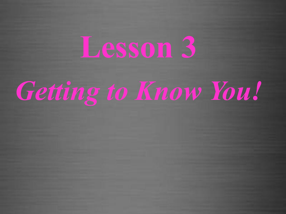 冀教初中英語(yǔ)八上《Lesson 3 Getting to Know You!》PPT課件 (3)_第1頁(yè)