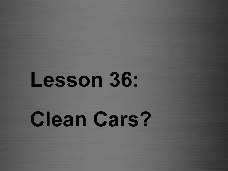 冀教初中英語八上《Lesson 36 Clean Cars 》PPT課件 (2)_第1頁