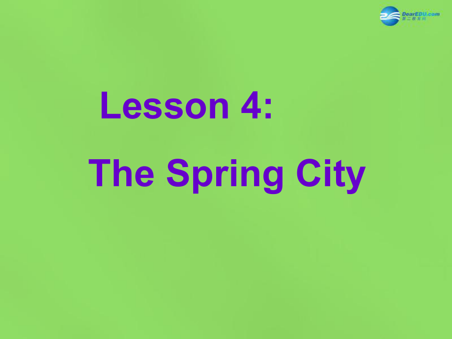 冀教初中英語八下《Lesson 4 The Spring City》PPT課件 (1)_第1頁