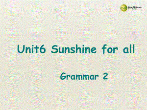 八年級(jí)英語下冊(cè) 8B Unit 6 Sunshine for all Grammar2課件