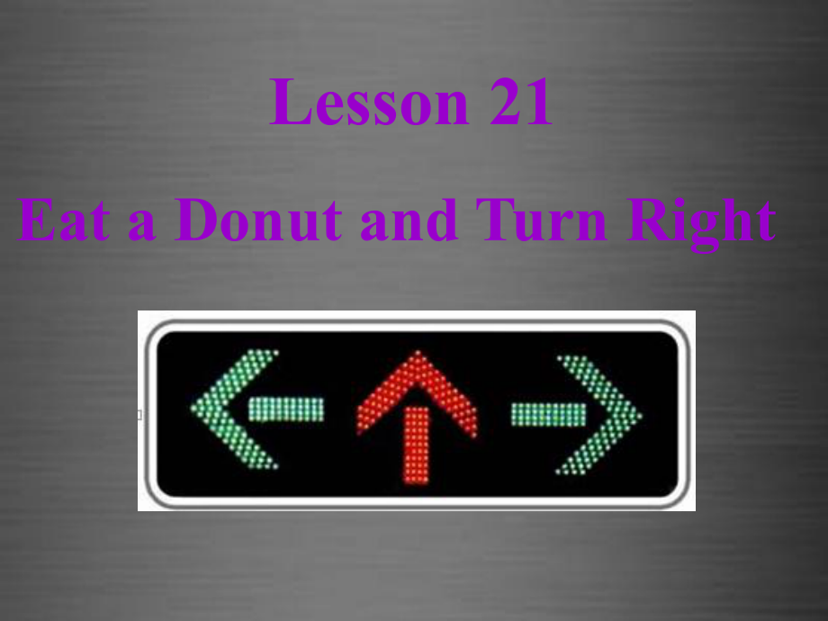 冀教初中英语八上《Lesson 21 Eat a Donut and Turn Right》PPT课件 (2)_第1页