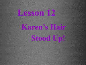 冀教初中英語八上《Lesson 12 Karen's Hair Stood Up!》PPT課件 (3)