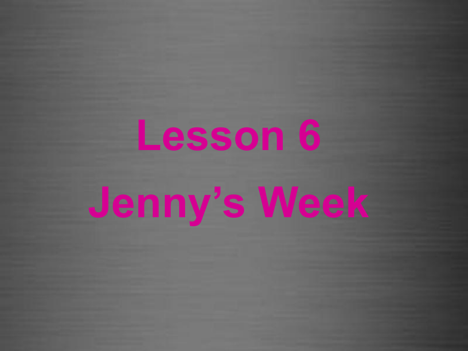 冀教初中英語八上《Lesson 6 Jenny's Week》PPT課件 (3)_第1頁