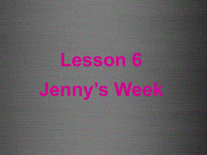 冀教初中英語八上《Lesson 6 Jenny's Week》PPT課件 (3)