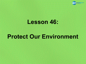 冀教初中英語(yǔ)八下《Lesson 46 Protect Our Environment》PPT課件 (2)