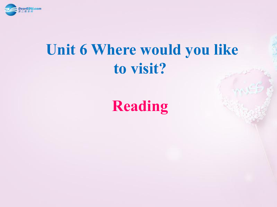八年级英语下册 Unit 6 Where would you like to visit？Reading课件_第1页