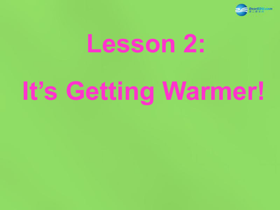 冀教初中英語(yǔ)八下《Lesson 2 It's Getting Warmer!》PPT課件 (1)_第1頁(yè)